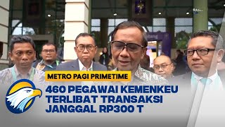 Mahfud MD 460 Pegawai Kemenkeu Terlibat Transaksi Janggal Rp300 T [upl. by Nahtnanhoj335]