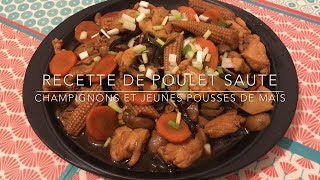 Recette  Poulet au Champignon et Jeunes Pousses de Maïs  HeyLittleJean [upl. by Ateiluj264]