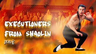 Executioners from Shaolin 1977  A Martial Arts Classic of Revenge Tradition and Shaolin Legacy [upl. by Ardy]