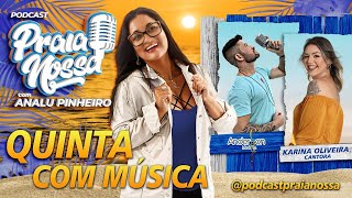 PODCAST PRAIA NOSSA  KARINA OLIVEIRA E ANDERSON MESKITA [upl. by Hnib]