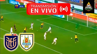 ¡LO VOLTEÓ ECUADOR 2 VS 1 URUGUAY 🔴 EN VIVO  ELIMINATORIAS RUMBO A NORTEAMERICA 2026 REACCIÓN [upl. by Ireland]