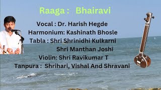 Raag Bhairavi  Dr Harish Hegde  Hindustani Vocals [upl. by Acirat]