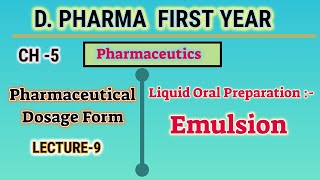 Emulsion  CH5  L9  Pharmaceutics  Liquid oral preparation  DPharm first year [upl. by Demodena]