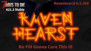 Ravenhearst 922b8 for 7D2D A212 Stable  Episode 3  No Pill Gonna Cure This Ill [upl. by Agemo]