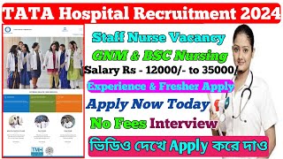 🔥Tata Hospital Recruitment 2024 💥Staff Nurse Vacancy 🔥Hospital staff Nurse Vacancy 💥GNMBSC [upl. by Kcirdla]