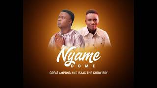 GREAT AMPONG amp Isaac ShowBoy  Nyame Do Me  Official audio [upl. by Olodort]