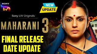 Maharani Season 3  Final Release Date Update  Official Trailer  Maharani 3 Web Series  Sony LIV [upl. by Htrag]