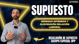 Supuesto de nóminas y suspensión relación laboral especial penitenciaria corregido [upl. by Weldon]