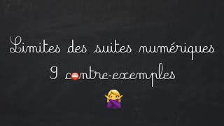 Terminale 9 contreexemples sur les limites des suites numériques [upl. by Melody633]