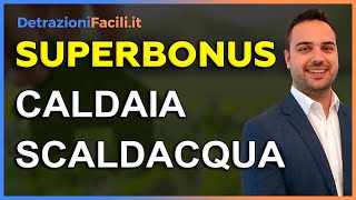 Superbonus 110 sostituzione caldaia a gas e installazione di uno scaldacqua qual è il massimale [upl. by Bartolemo]