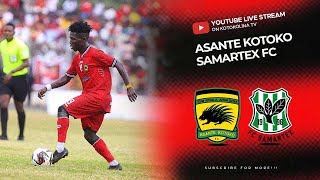 ASANTE KOTOKO vs SAMARTEX FC  LIVE STREAMING [upl. by Lisabeth]