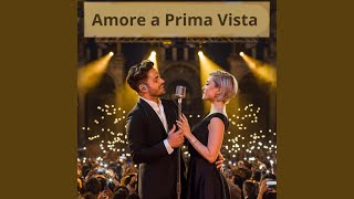 Amore a Prima Vista [upl. by Nostrebor]