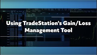 Using TradeStations Gain Loss Management Tool [upl. by Trust]