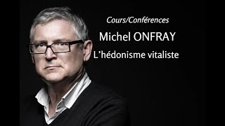 2009  Michel Onfray  15 L’hédonisme vitaliste conférence [upl. by Thunell373]