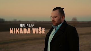 BEKRIJA  NIKADA VIŠE OFFICIAL VIDEO [upl. by Cyna85]