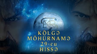 KÖLGƏ MÖHÜRNAMƏ 29 CU HİSSƏ [upl. by Karab]