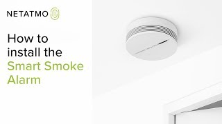 How to install the Netatmo Smart Smoke Alarm [upl. by Acysej471]