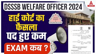 DSSSB Welfare Officer Vacancy Update  हाई कोर्ट का फैसला  DSSSB Welfare Officer Exam Date 2024😱 [upl. by Houlberg]