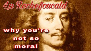 François de la Rochefoucauld’s “Moral Maxims” and influence on Friedrich Nietzsche [upl. by Netsrik]