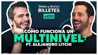 ¿Cómo funciona un multinivel con Alejandro Litchi  Dimes y Billetes 220  Moris Dieck [upl. by Winn183]