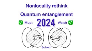 Nonlocality Rethink Quantum Entanglement Solved For Dummies 2024 [upl. by Yrovi]