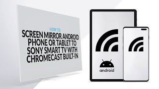 Screen Mirror Android phone or tablet to Sony Smart TV with Chromecast builtin [upl. by Dorwin742]