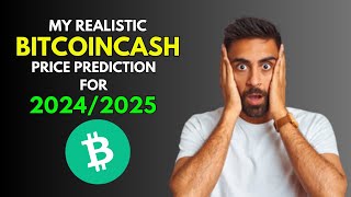 BITCOINCASH BCH My REALISTIC Price Prediction for 20242025 Bull Market [upl. by Irme]