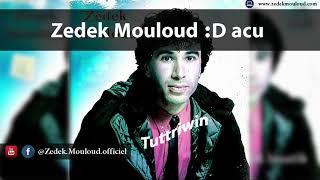 Zedek Mouloud  D acu Album Tuttriwin [upl. by Irrol]