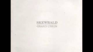 SkewbaldGrand Union  Sorry Change For The Same [upl. by Alexei]