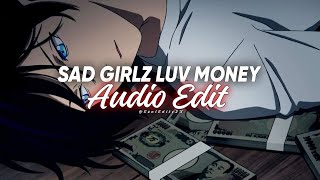 sad girlz love money audio edit [upl. by Buffum507]