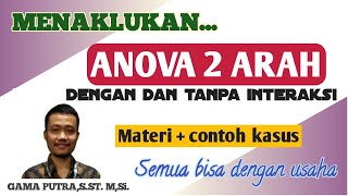 ANOVA dua arah Dengan dan Tanpa Interaksi [upl. by Ainnos79]