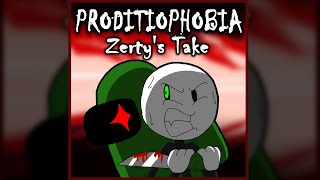 PRODITIOPHOBIA Zertys Take [upl. by Evol]