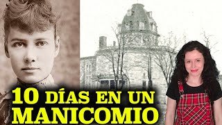 10 DÍAS en un MANICOMIO  NELLIE BLY la primera periodista encubierta  Biografía [upl. by Strage]