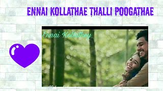 💔Ennai kollathae Thalli poogathae song💔 [upl. by Czarra]