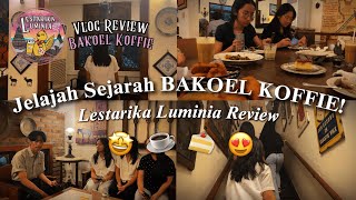 LESTARIKA LUMINIA Goes To Bakoel Koffie Cafe Bersejarah di Era Globalisasi [upl. by Pantia2]