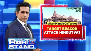 Ram Mandir On Target  Target Beacon Attack Hindutva  The Right Stand  English News  News18 [upl. by Camellia]