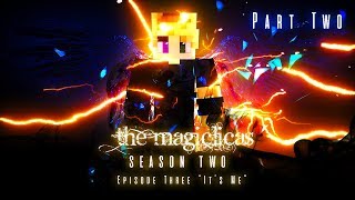 ITS ME  The Magiclicas Reborn 🔮 Episode 3 Part 2  Minecraft Magic Roleplay [upl. by Hoem941]