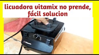 Licuadora vitamix no prende fácil solucion [upl. by Mert537]