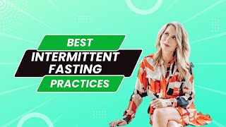 Intermittent Fasting Best Practices [upl. by Jone629]