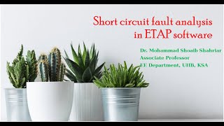 02 Short circuit fault analysis in ETAP software [upl. by Novikoff]