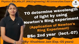 Determine wavelength of light by using newton ring experiment  lect 07  optics physics [upl. by Nashner]