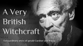 A Very British Witchcraft Full Documentary on Gerald Gardner amp Wicca [upl. by Nilre809]