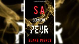 Sa Dernière Peur par Blake Pierce  Livres Audio Gratuit Complet [upl. by Niala]