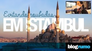 Evitando roubadas em Istambul dicas pra quem vai viajar [upl. by Rehpetsirhc807]