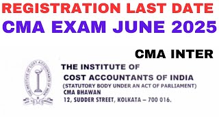 IMP Announcement  CMA Inter June 2025 Registration Last Date Alert [upl. by Maice]