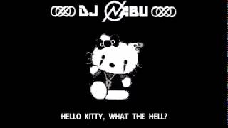 DJ NABU  Hello Kitty What the Hell  Avril Lavigne Meow Mix [upl. by Yecaw]