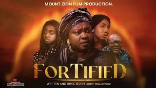 FORTIFIED  MOUNT ZION FILM PRODUCTIONS  Directed by Joseph Yemi Adepoju damilolamikebamiloye [upl. by Hazard867]