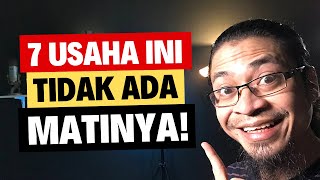 ✅ 7 Peluang Usaha Yang Tidak Ada Matinya [upl. by Brnaba]