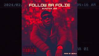 Alpatch Jdr  Follow Ma Folie [upl. by Eyram456]