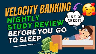 Velocity Banking Nightly Study Review before you Go to Sleep [upl. by Ahsienar276]